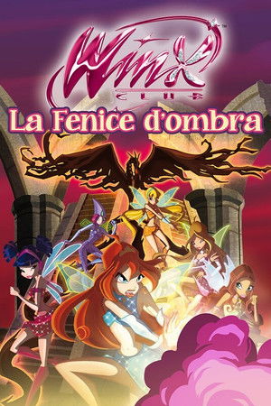 Winx Club - La Fenice d'Ombra