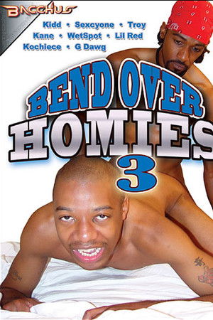 Bend Over Homies 3