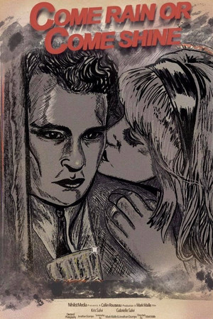 Come Rain Or Come Shine