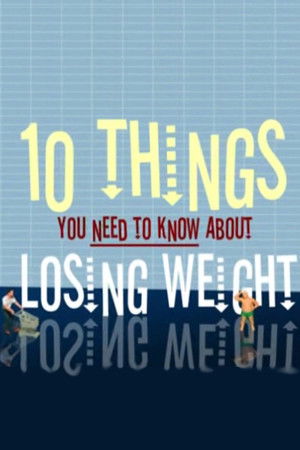 10 Things You Need to Know About Losing Weight