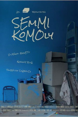 Semmi komoly