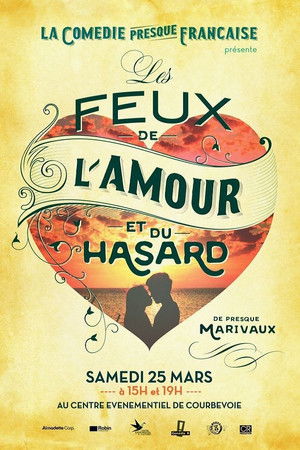La Comédie presque française : Les Feux de l'amour et du hasard