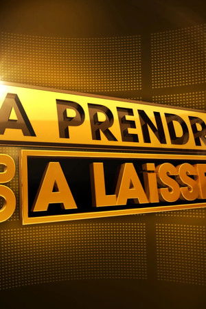 À prendre ou à laisser