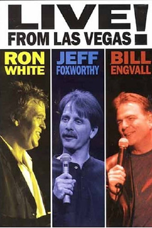 Ron White, Jeff Foxworthy & Bill Engvall: Live from Las Vegas!