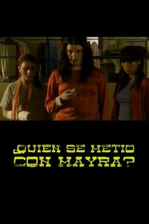 ¿Quién Se Metió Con Mayra?