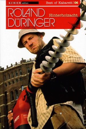 Roland Düringer: Hinterholzacht