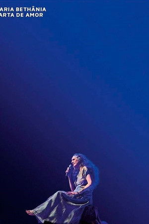 Maria Bethânia: Carta de Amor Ao Vivo