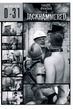 Caught, Drenched & Jackhammered