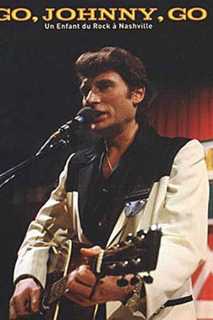 Johnny Hallyday - Go, Johnny, Go (Un enfant du rock à Nashville)