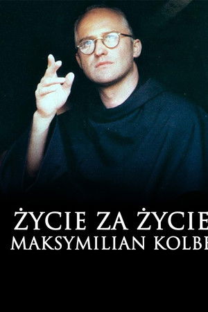 Życie za życie. Maksymilian Kolbe