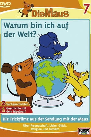 Die Maus 7 - Warum bin ich auf der Welt
