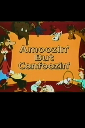 Amoozin' But Confoozin'