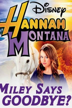 Hannah Montana: Miley Says Goodbye