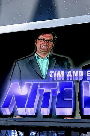 Tim and Eric Nite Live!