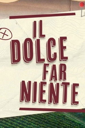 Il Dolce Far Niente