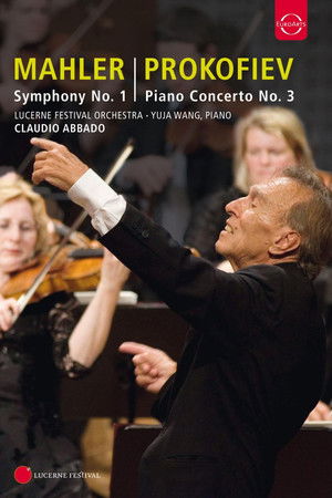 Lucerne Festival: Mahler: Symphony No. 1; Prokofiev: Piano Concerto No.3