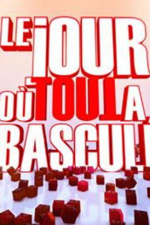 Le jour où tout a basculé