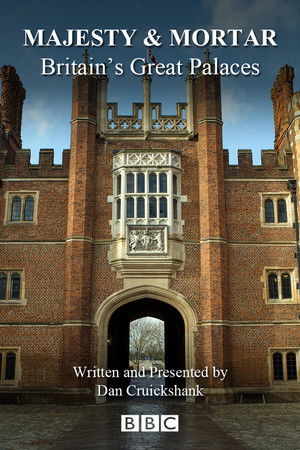 Majesty and Mortar: Britain's Great Palaces