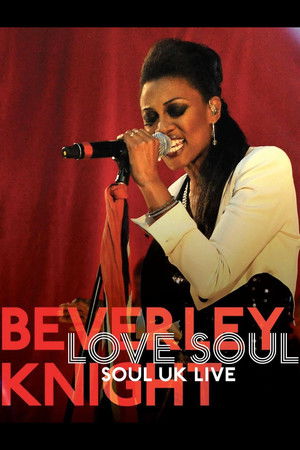 Beverley Knight - Love Soul: Soul UK Live