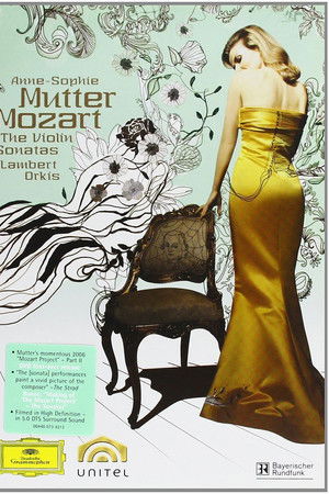 Anne-Sophie Mutter: The Mozart Violin Sonatas