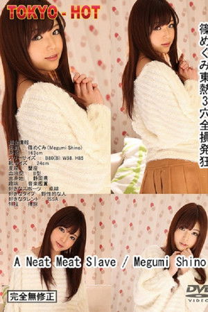 Megumi Shino “A Neat Meat Slave”