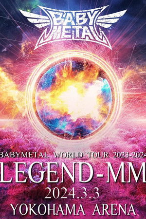BABYMETAL WORLD TOUR 2023 - 2024 LEGEND - MM - "21 NIGHT" BABYMETAL WORLD TOUR 2023 - 2024 LEGEND - MM - "21 NIGHT"
