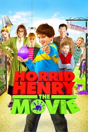 Horrid Henry: The Movie Horrid Henry: The Movie