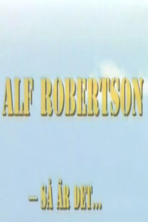 Alf Robertson - så är det... Alf Robertson - så är det...