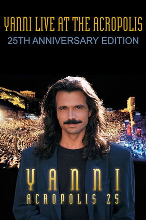 Yanni - Live at the Acropolis - 25th Anniversary Yanni - Live at the Acropolis - 25th Anniversary