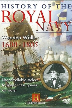 History of the Royal Navy: Wooden Walls 1600-1805 History of the Royal Navy: Wooden Walls 1600-1805