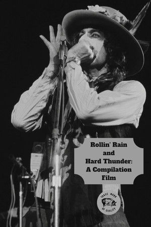 Rollin' Rain and Hard Thunder: A Compilation Film Rollin' Rain and Hard Thunder: A Compilation Film