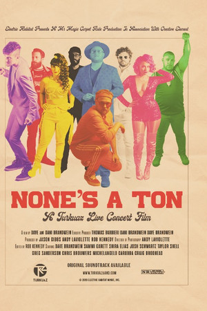 None’s A Ton: A Turkuaz Live Concert Film None’s A Ton: A Turkuaz Live Concert Film