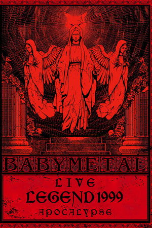 BABYMETAL Live LEGEND 1999 - APOCALYPSE BABYMETAL Live LEGEND 1999 - APOCALYPSE