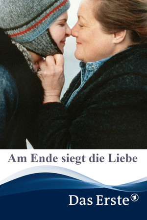 Am Ende siegt die Liebe Am Ende siegt die Liebe