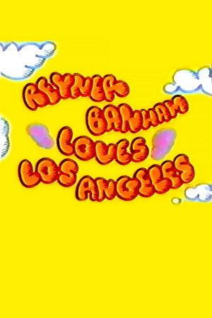 Reyner Banham Loves Los Angeles Reyner Banham Loves Los Angeles