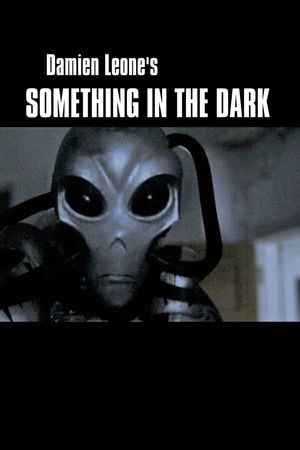 Something in the Dark Something in the Dark