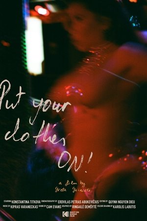 Put Your Clothes ON! Put Your Clothes ON!