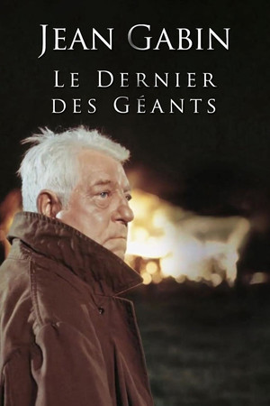 Jean Gabin, le dernier des géants Jean Gabin, le dernier des géants