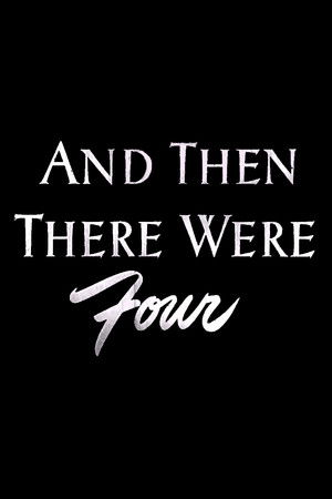 And Then There Were Four And Then There Were Four