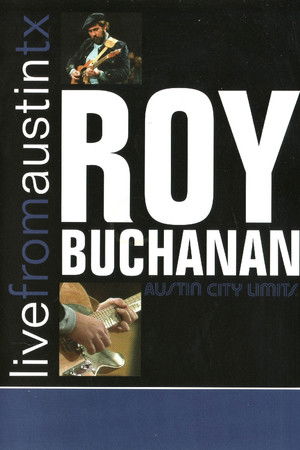 Roy Buchanan: Live from Austin, TX