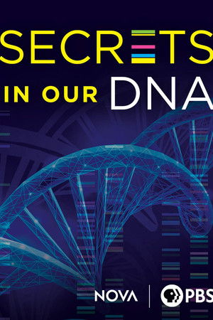 Secrets in Our DNA Secrets in Our DNA