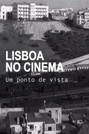 Lisboa no Cinema, Um Ponto de Vista Lisboa no Cinema, Um Ponto de Vista