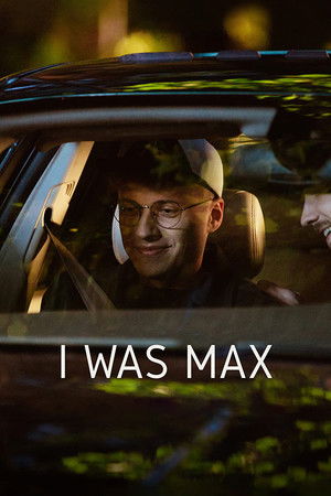 I Was Max I Was Max