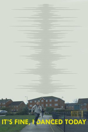 It's Fine, I Danced Today It's Fine, I Danced Today