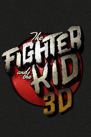The Fighter & The Kid 3D