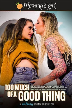 Too Much of a Good Thing Too Much of a Good Thing