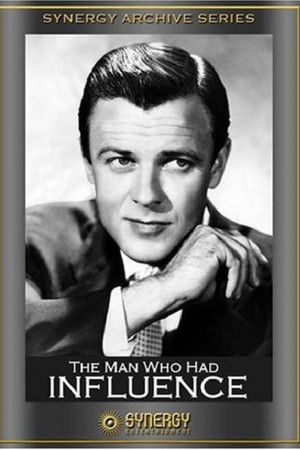 The Man Who Had Influence The Man Who Had Influence