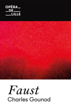 Faust – Opéra de Lille Faust – Opéra de Lille