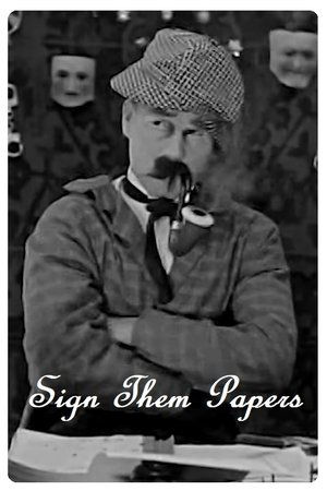 Sign Them Papers Sign Them Papers