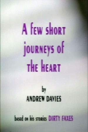 A Few Short Journeys of the Heart A Few Short Journeys of the Heart